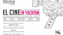 Noticia Punto de Encuentro presenta: "El cine en Yucatán: ¿dónde estamos y hacia dónde vamos?" con Mario E. Arnal