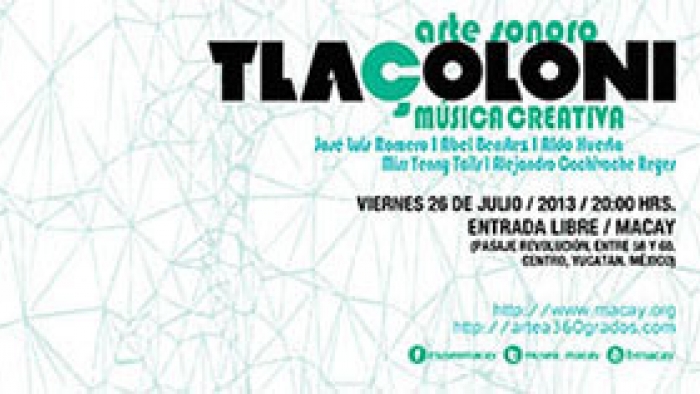 TLAÇOLONI: arte sonoro desde Tlaxcala en Mérida Punto de Encuentro MACAY